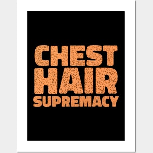 CHEST HAIR SUPREMACY Posters and Art